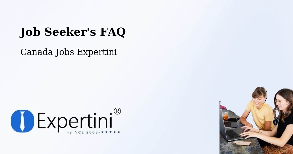 Job Seeker FAQ – Edson - Canada Jobs Expertini